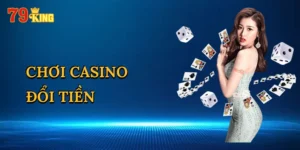 Chơi Casino Đổi Tiền