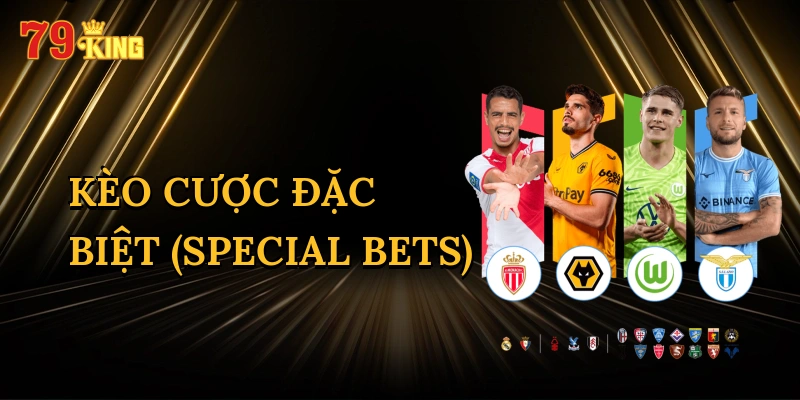 Kèo Cược Đặc Biệt