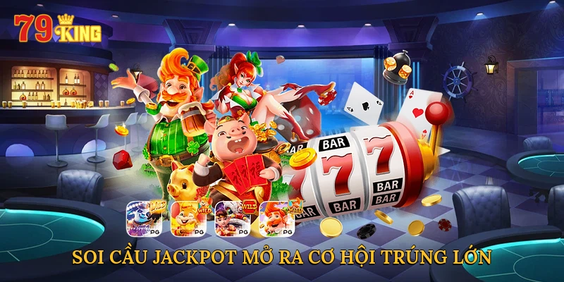 Soi cầu Jackpot mở ra cơ hội trúng thưởng khổng lồ