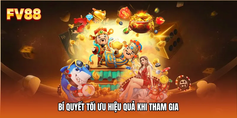 Bí Quyết Tối Ưu Hiệu Quả Khi Tham Gia