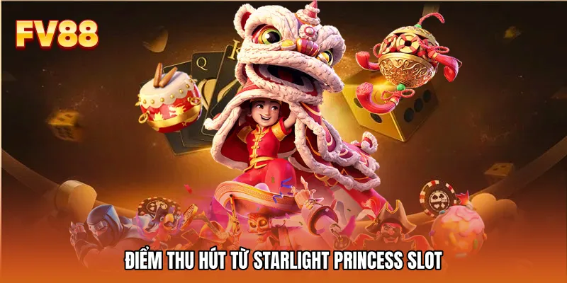 Điểm Thu Hút Từ Starlight Princess Slot